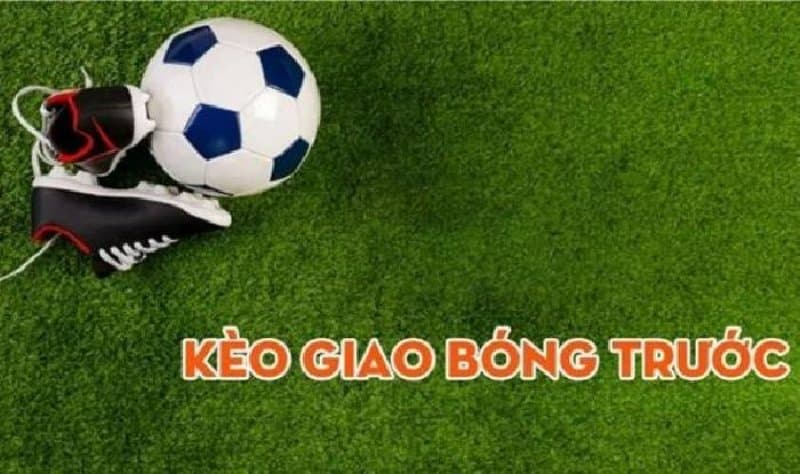 kèo giao bóng